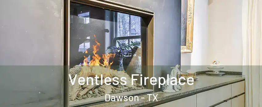 Ventless Fireplace Dawson - TX