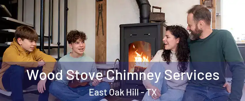 Wood Stove Chimney Services East Oak Hill - TX