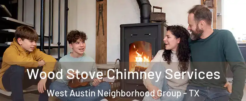 Wood Stove Chimney Services West Austin Neighborhood Group - TX