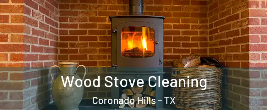 Wood Stove Cleaning Coronado Hills - TX