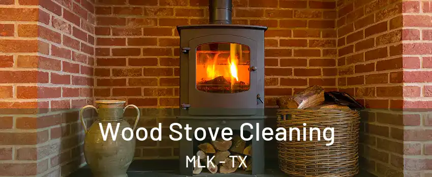 Wood Stove Cleaning MLK - TX