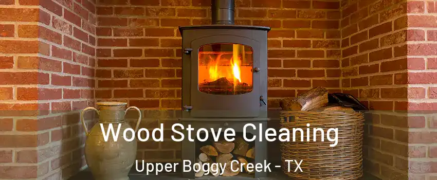 Wood Stove Cleaning Upper Boggy Creek - TX