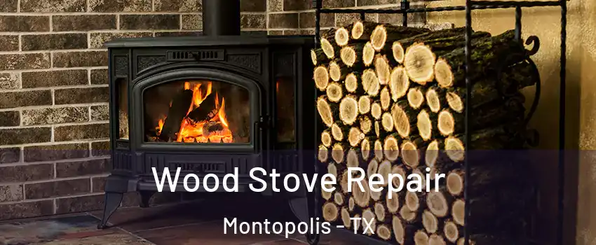 Wood Stove Repair Montopolis - TX