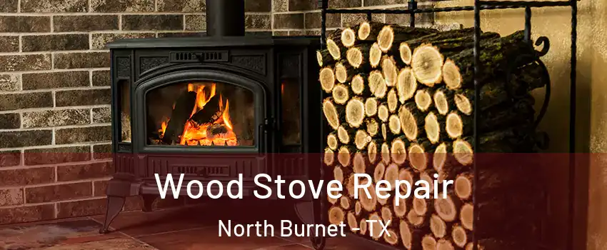 Wood Stove Repair North Burnet - TX